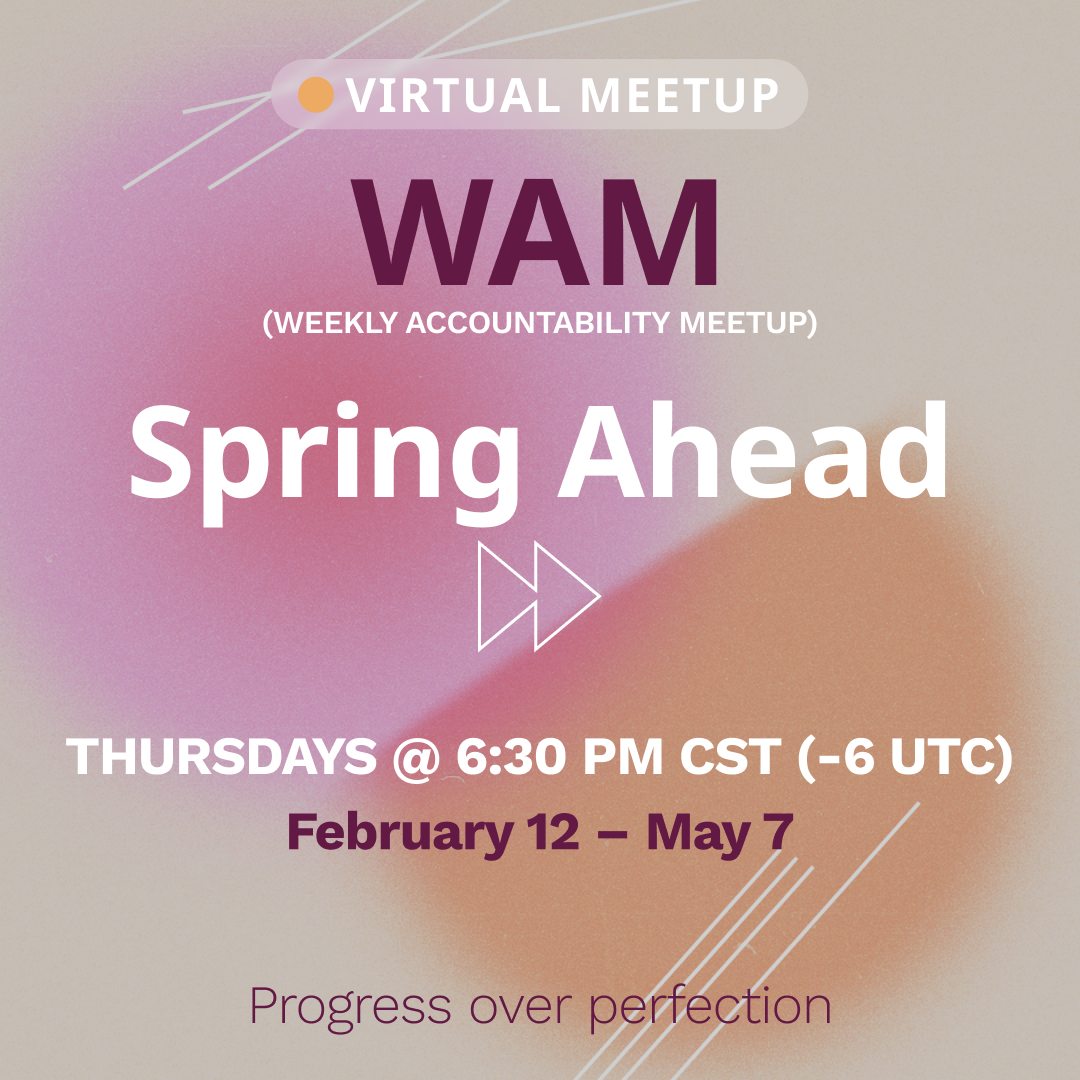 Spring Ahead: Weekly Accountability Meetup (WAM) — event artwork
